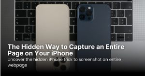 The Hidden Way to Capture an Entire Page on Your iPhone