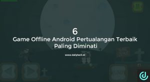 Game Offline Android Pertualangan Terbaik Paling Diminati