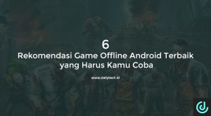 Rekomendasi Game Offline Android Terbaik yang Harus Kamu Coba