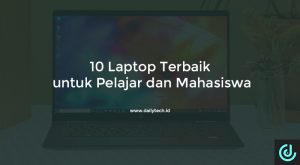 10 Laptop Terbaik untuk Pelajar dan Mahasiswa