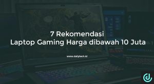 Rekomendasi Laptop untuk Gaming Harga dibawah 10 Juta