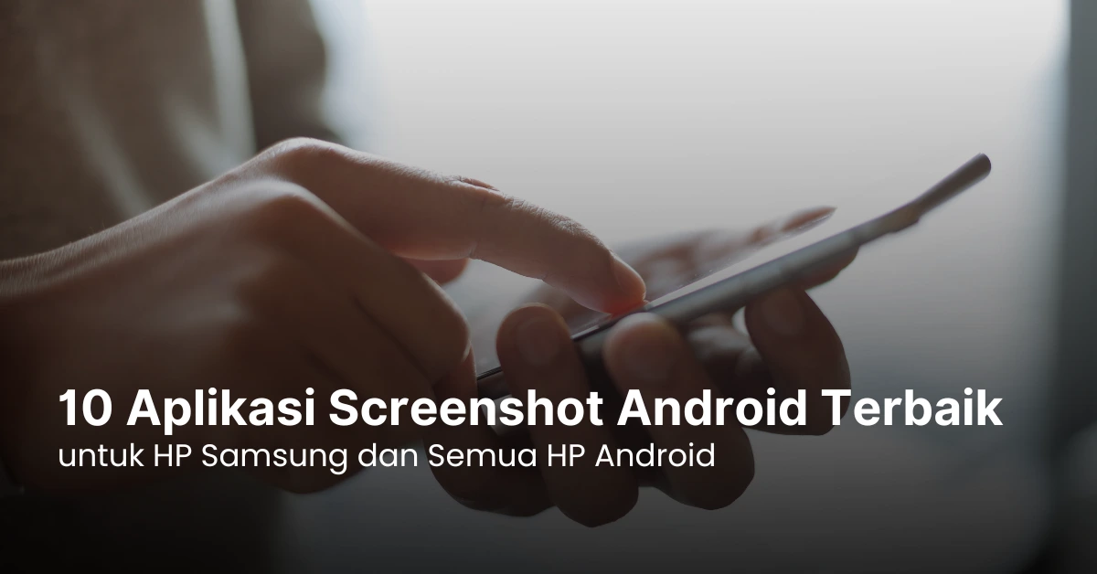 Aplikasi Screenshot HP Android