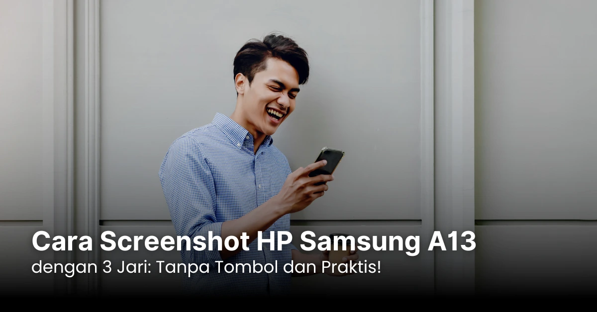Cara Screenshot HP Samsung A13