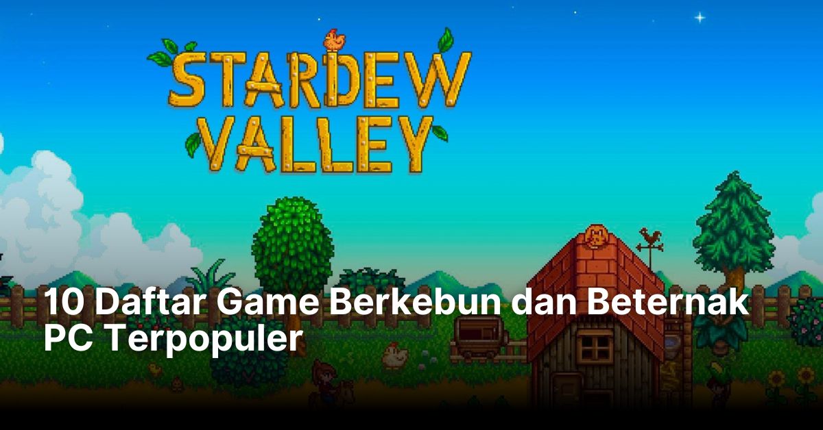 10 Daftar Game Berkebun dan Beternak PC Terpopuler