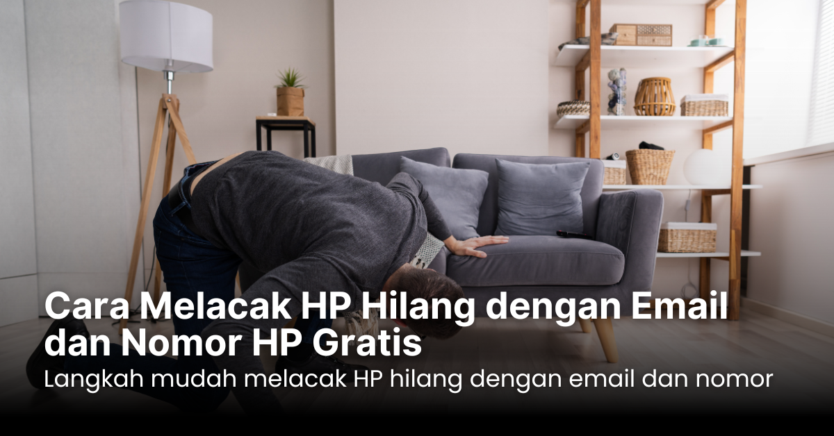 melacak hp hilang dengan nomor hp gratis