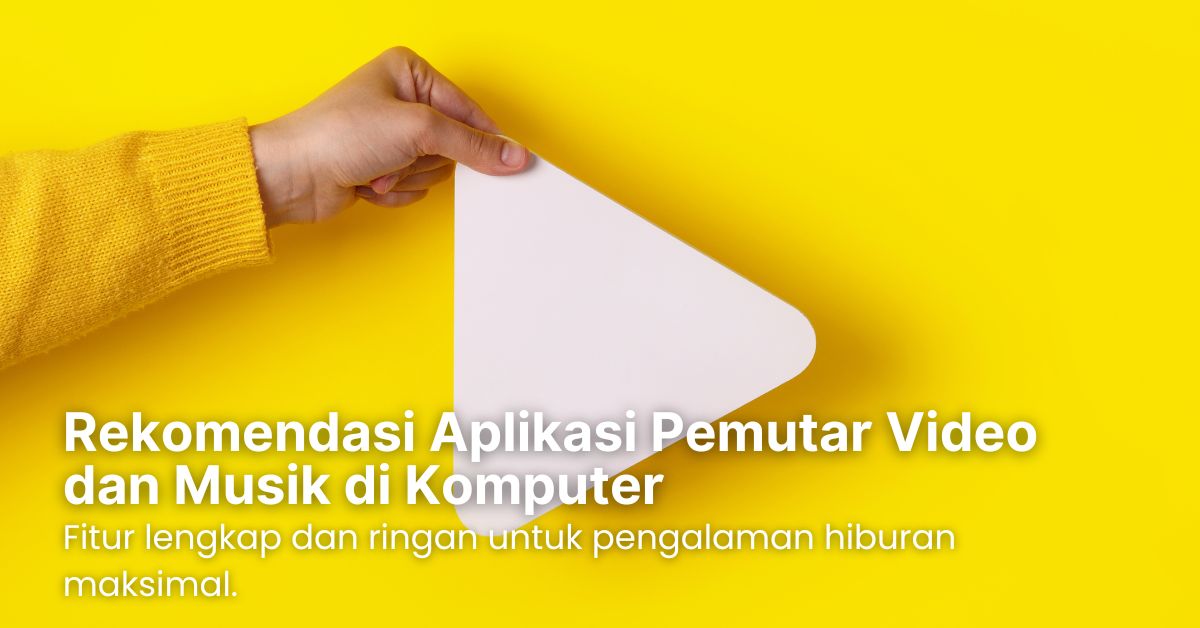 Rekomendasi Aplikasi Pemutar Video dan Musik di Komputer