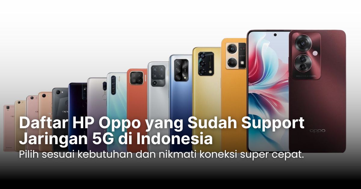 Daftar HP Oppo yang Sudah Support Jaringan 5G di Indonesia