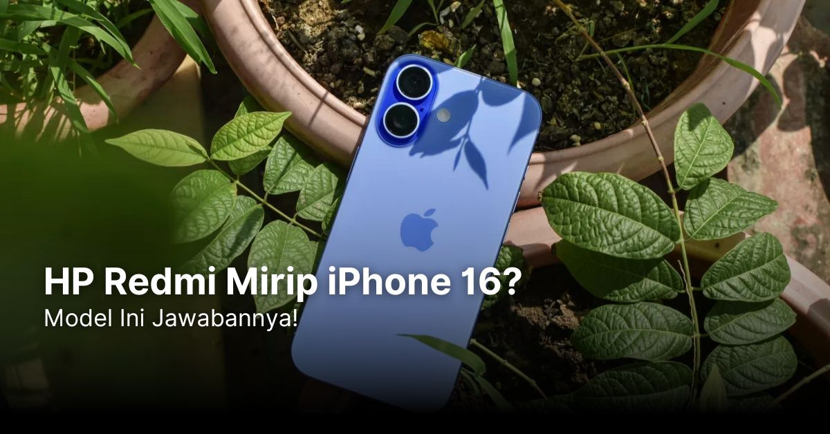 HP Redmi Mirip iPhone 16? Model Ini Jawabannya!