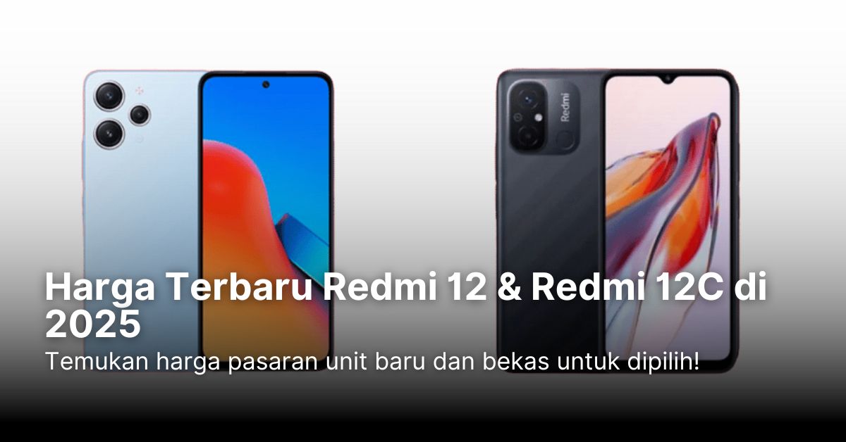 Harga Terbaru Redmi 12 & Redmi 12C di 2025