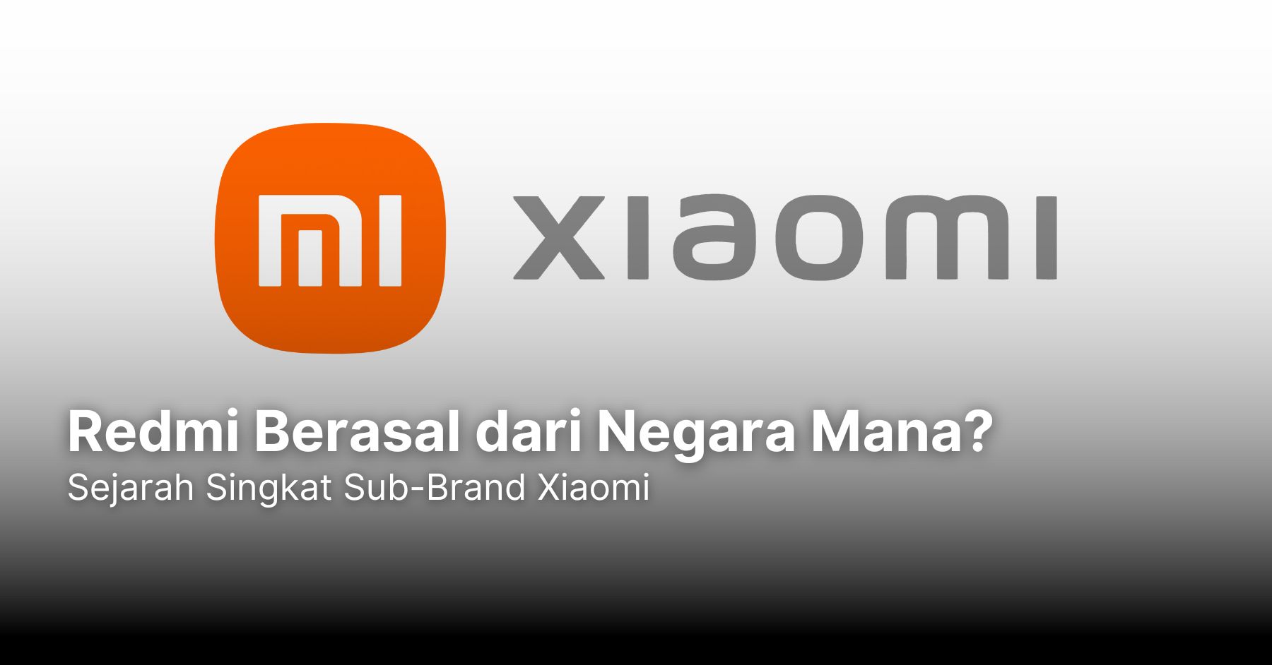 Redmi Berasal dari Negara Mana? Sejarah Singkat Sub-Brand Xiaomi