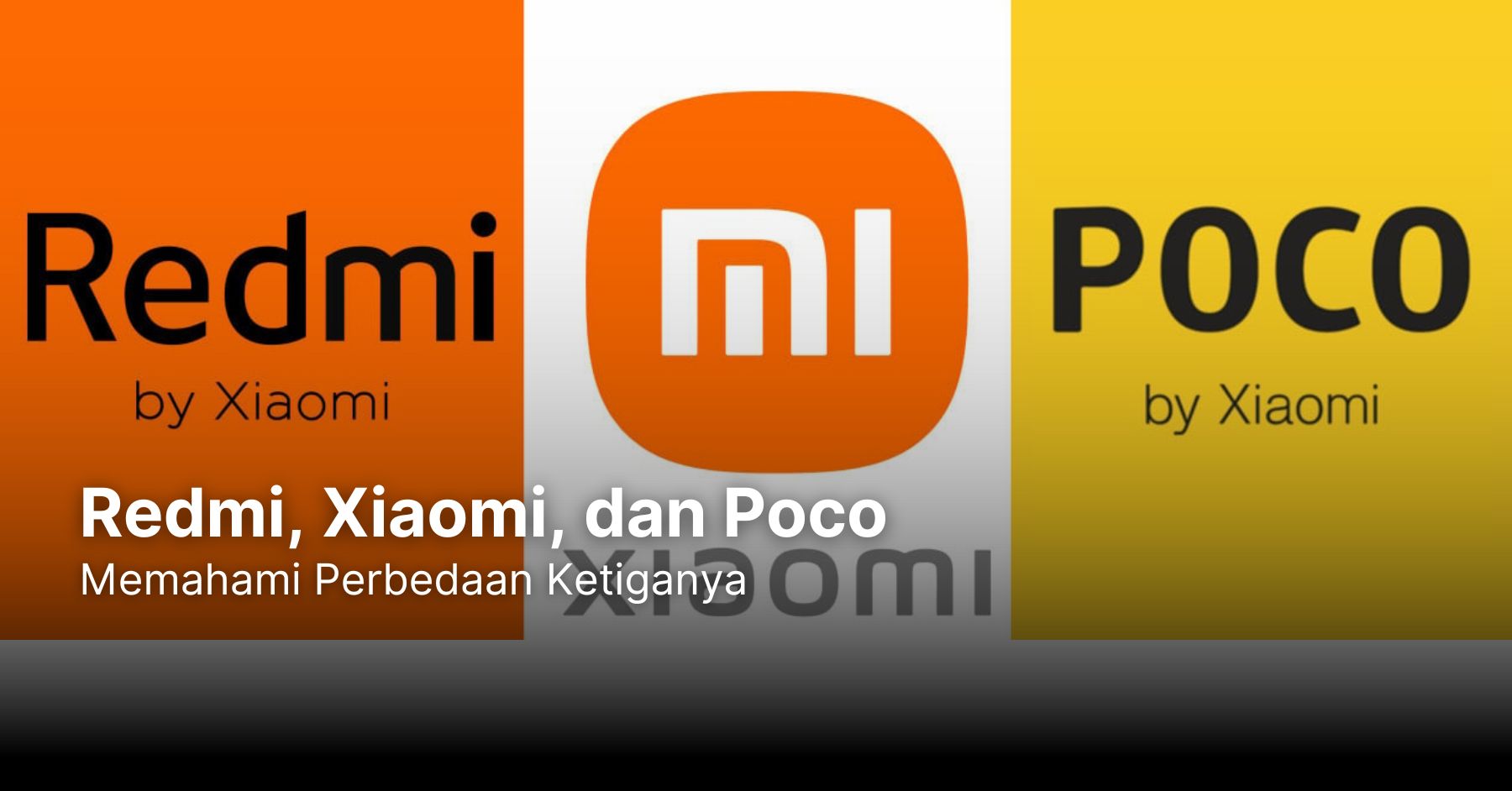 Redmi, Xiaomi, dan Poco: Memahami Perbedaan Ketiganya