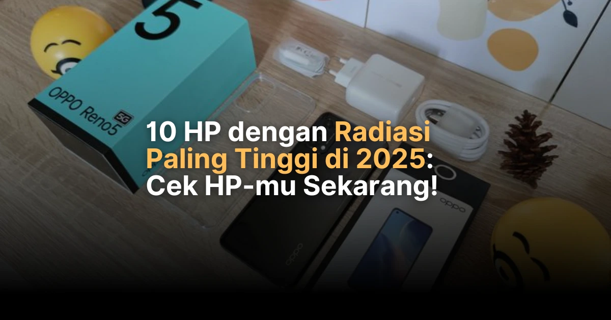 10 HP dengan Radiasi SAR Tertinggi di 2025